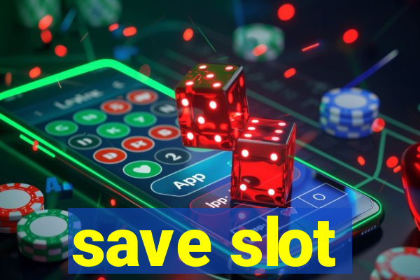 save slot