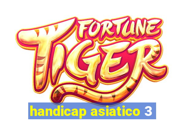 handicap asiatico 3