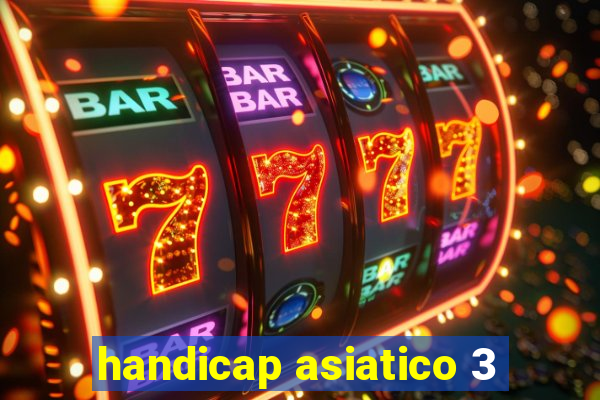 handicap asiatico 3