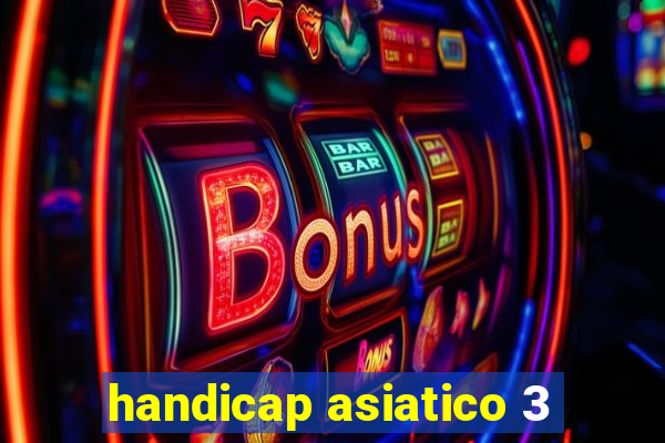 handicap asiatico 3