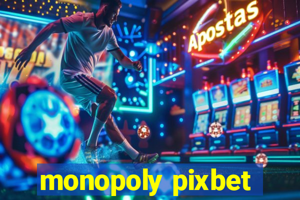 monopoly pixbet