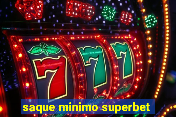 saque minimo superbet