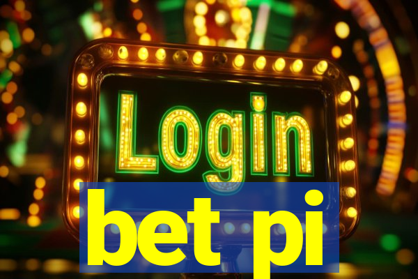 bet pi