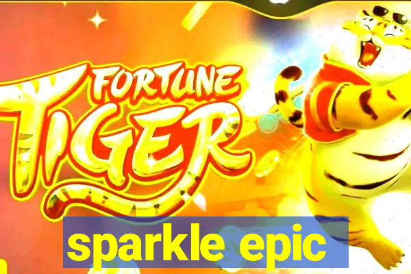 sparkle epic