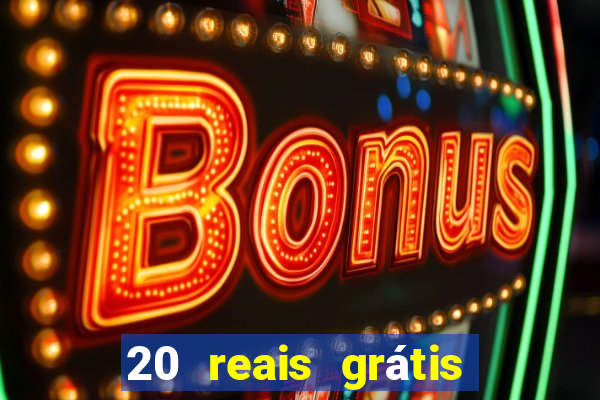 20 reais grátis para apostar