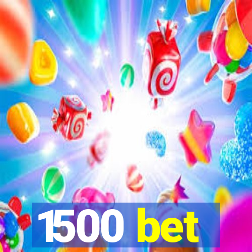 1500 bet