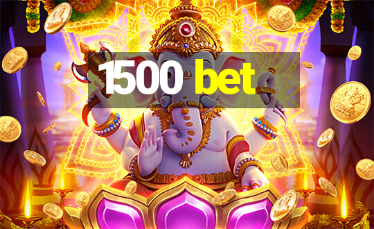 1500 bet