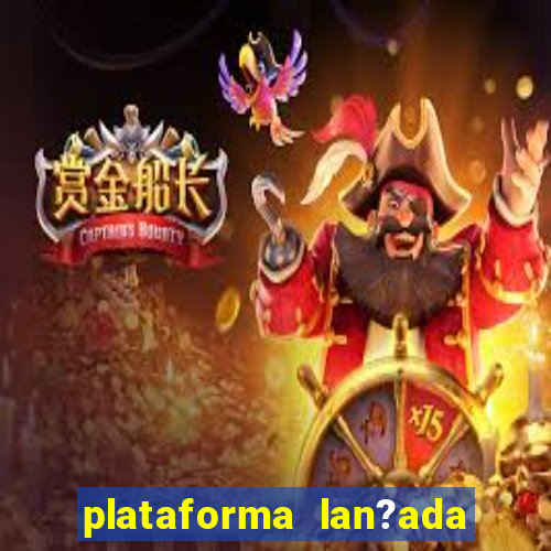 plataforma lan?ada hoje cassino