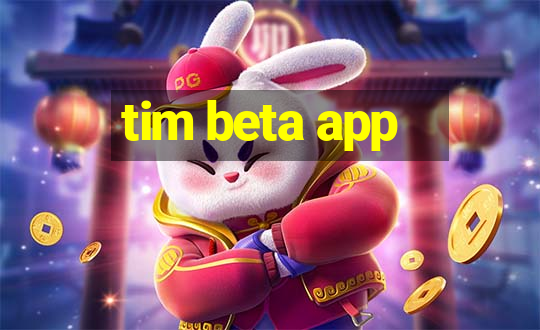 tim beta app