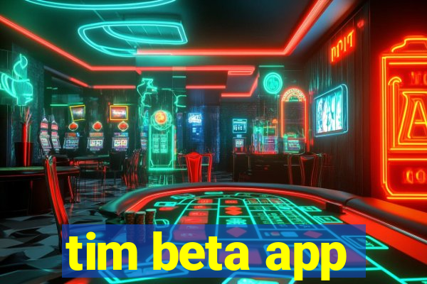 tim beta app