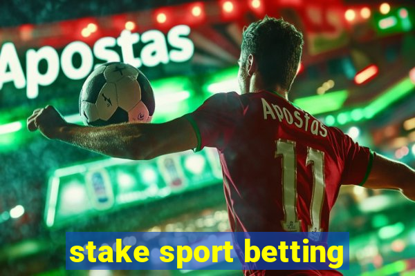 stake sport betting