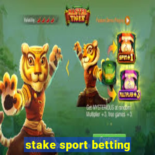 stake sport betting