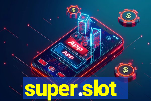 super.slot