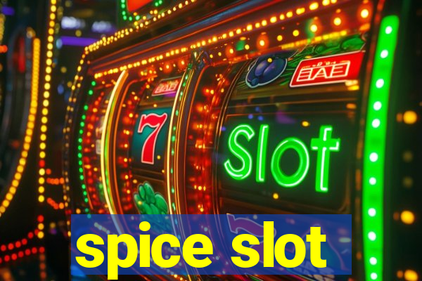 spice slot