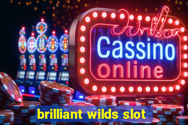 brilliant wilds slot