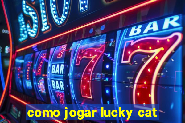 como jogar lucky cat