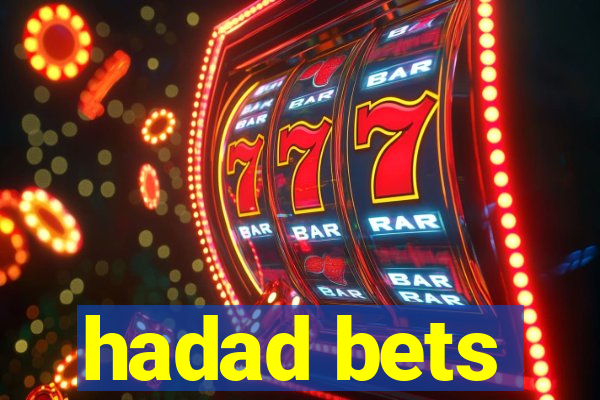 hadad bets