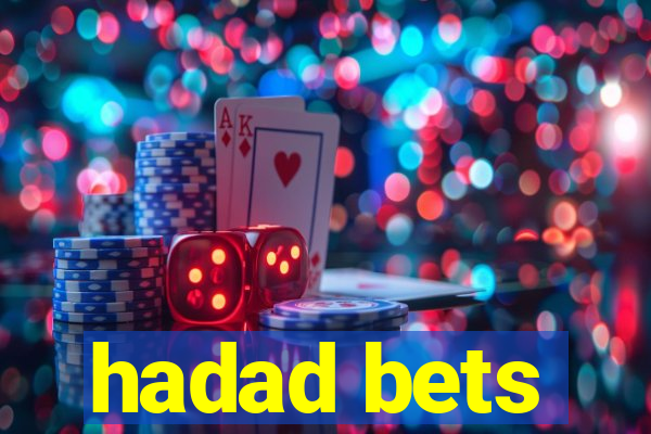 hadad bets