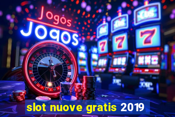 slot nuove gratis 2019