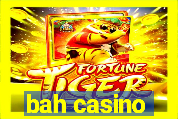 bah casino