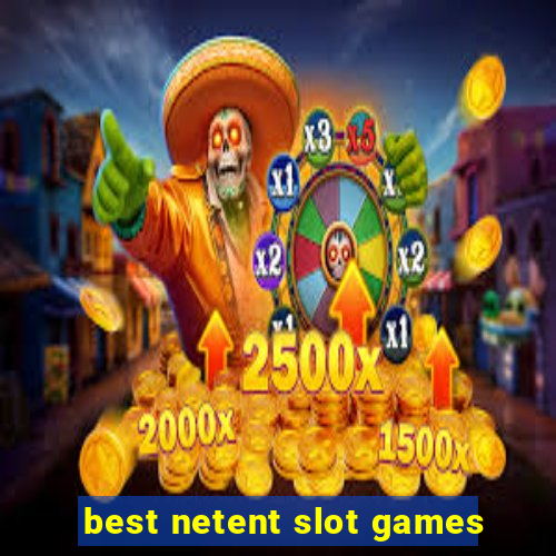 best netent slot games