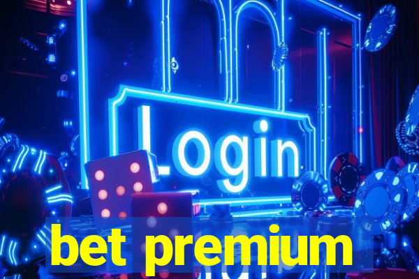 bet premium