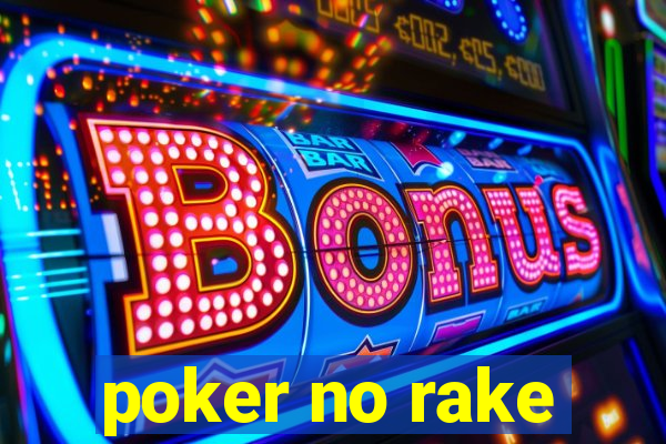 poker no rake