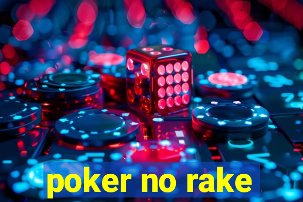 poker no rake