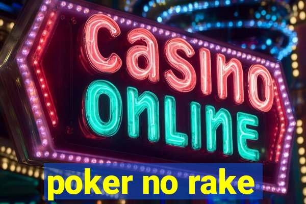 poker no rake