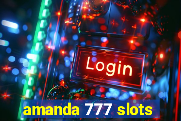 amanda 777 slots