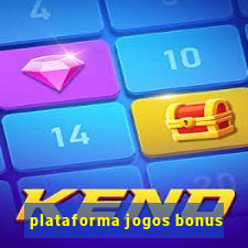 plataforma jogos bonus