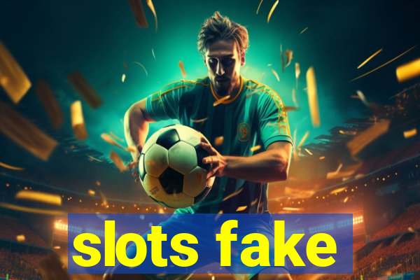 slots fake