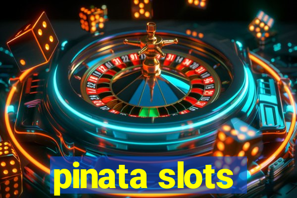 pinata slots