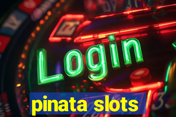 pinata slots