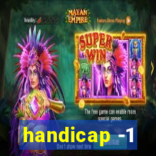 handicap -1