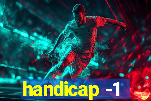 handicap -1