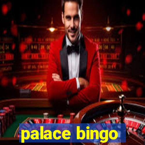 palace bingo