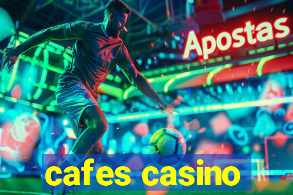 cafes casino