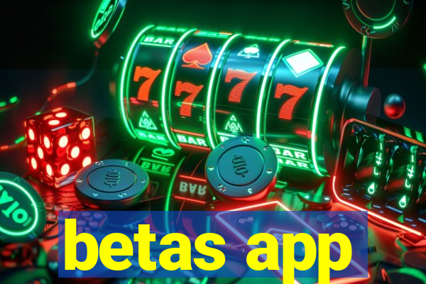 betas app