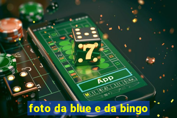 foto da blue e da bingo