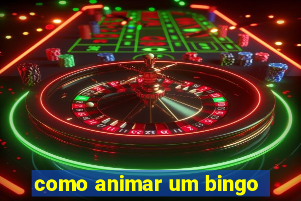 como animar um bingo