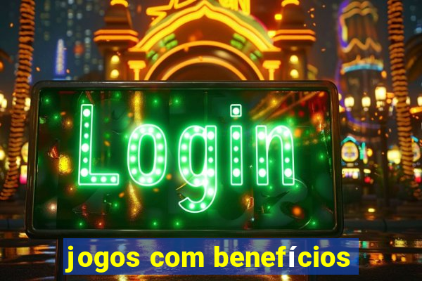 jogos com benefícios