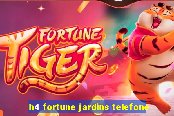 h4 fortune jardins telefone