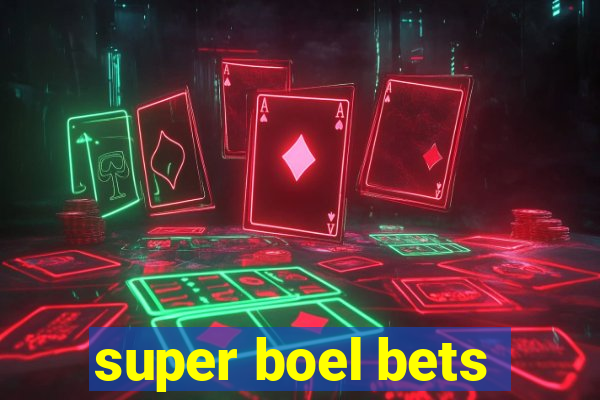 super boel bets