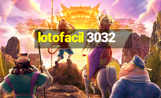 lotofacil 3032