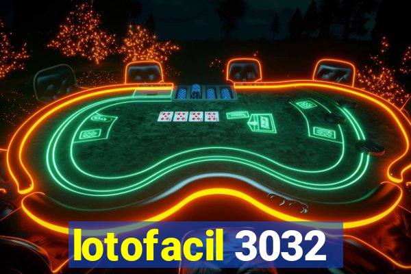 lotofacil 3032