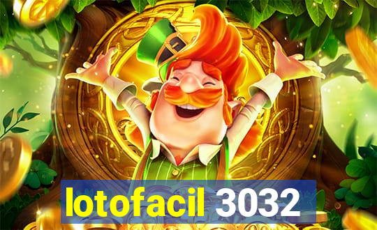 lotofacil 3032