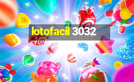 lotofacil 3032