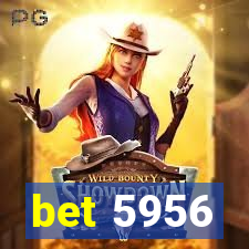 bet 5956