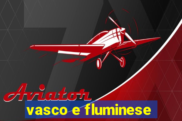 vasco e fluminese